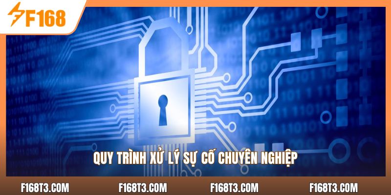 Quy trình xử lý sự cố chuyên nghiệp