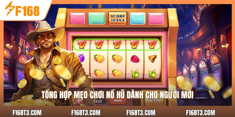 Tổng hợp mẹo chơi nổ hũ dành cho người mới