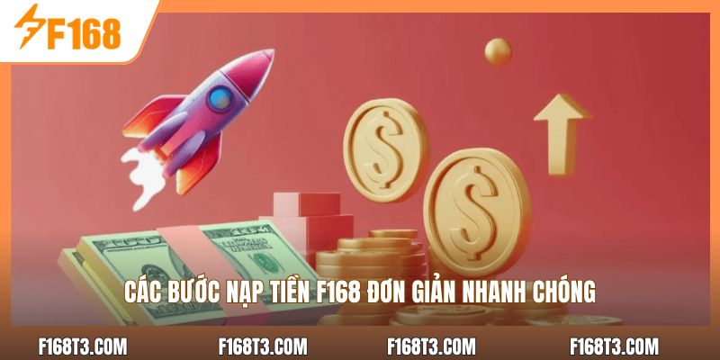 Các bước nạp tiền F168 đơn giản nhanh chóng